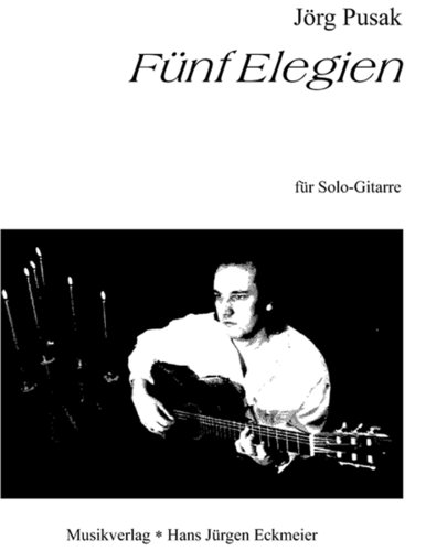 Jörg Pusak: Fünf Elegien für Sologitarre