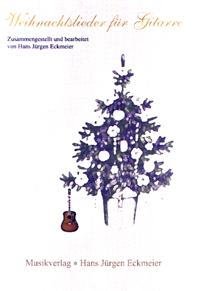 Hans Jürgen Eckmeier: Weihnachtslieder für Gitarre