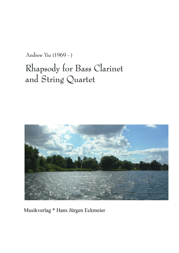 Yiu, Andrew (1969): Rhapsody for Bass Clarinet and String Quartet